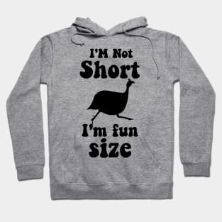 funny guinea fowl IM NOT SHORT IM FUN SIZE Hoodie